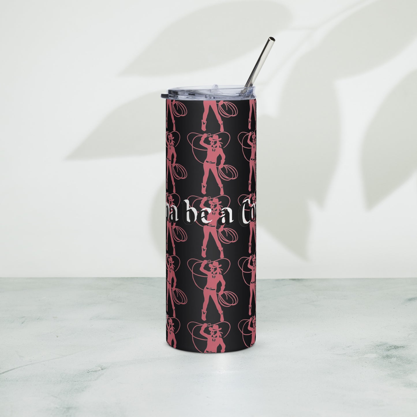 I wanna be a Cowgirl by Irma Stainless steel tumbler