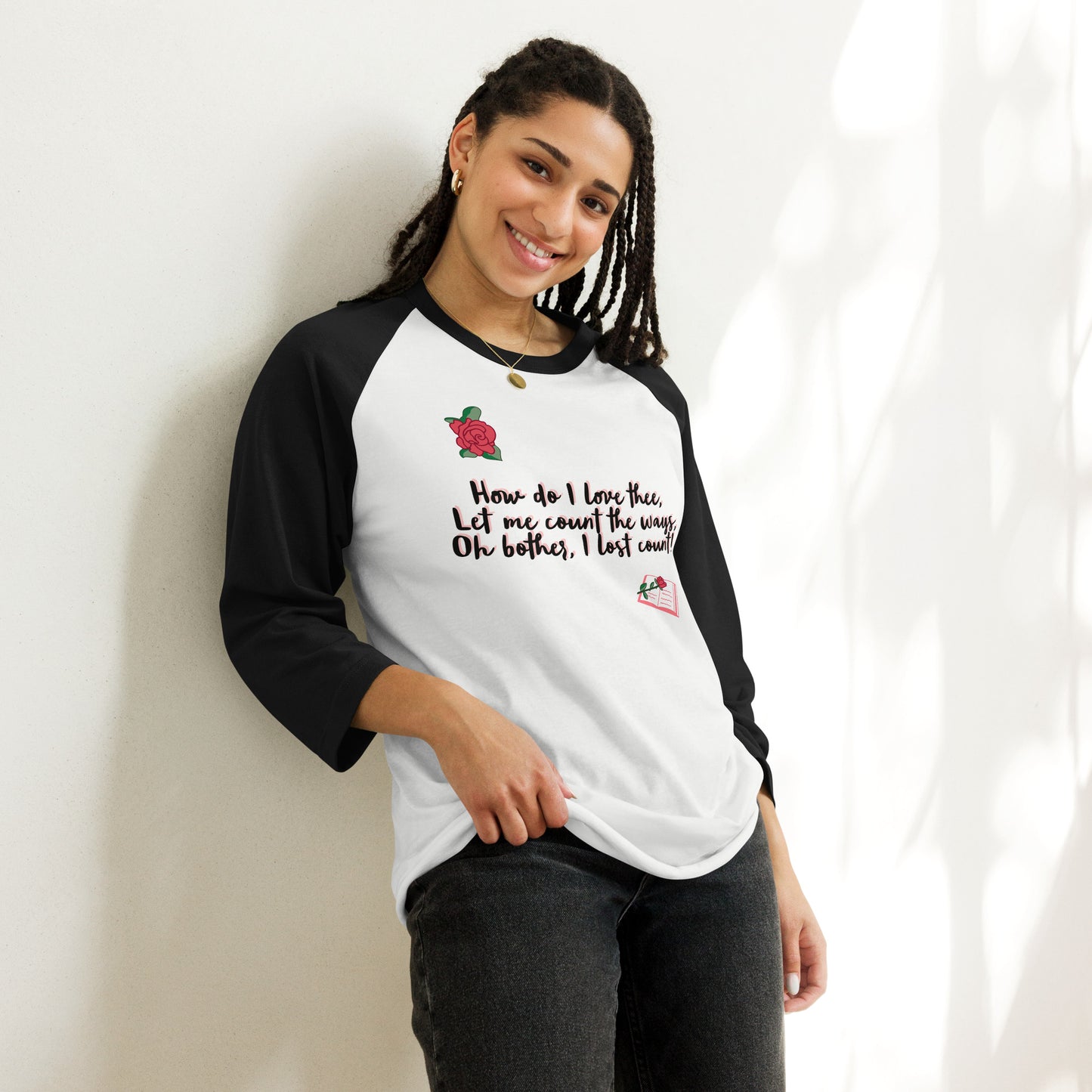 How do I love thee by Irma 3/4 sleeve raglan shirt