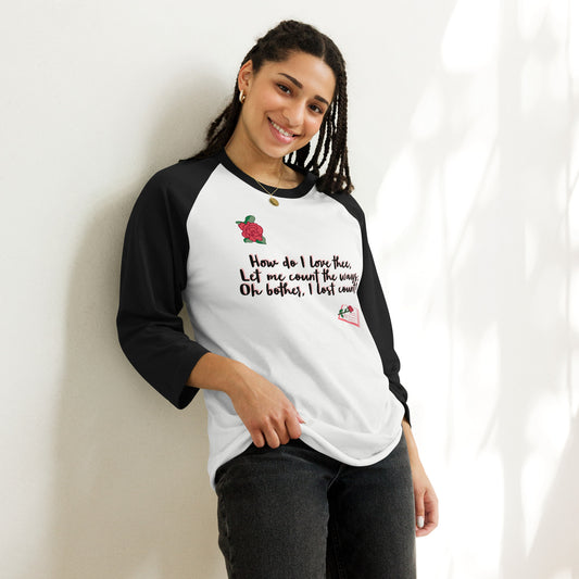 How do I love thee by Irma 3/4 sleeve raglan shirt
