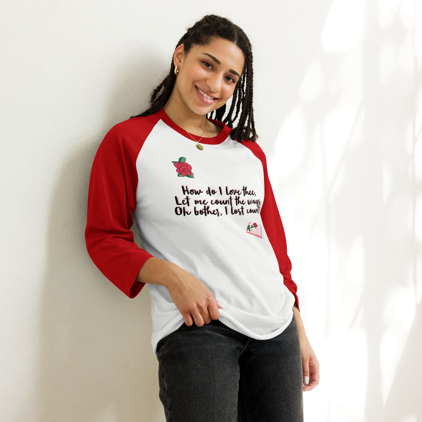How do I love thee by Irma 3/4 sleeve raglan shirt