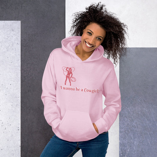 I wanna be a Cowgirl by Irma Unisex Hoodie