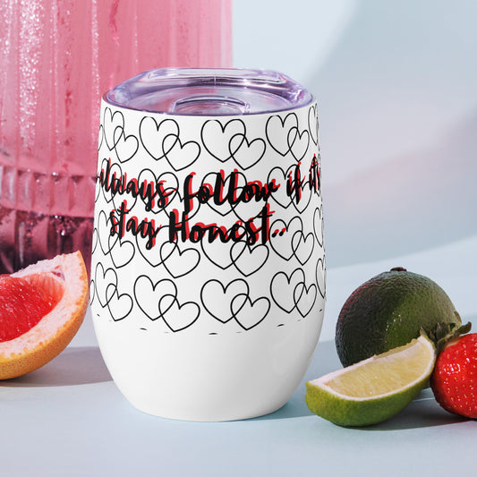 Love will always follow by Irma Wine tumbler